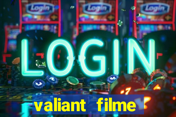 valiant filme completo dublado